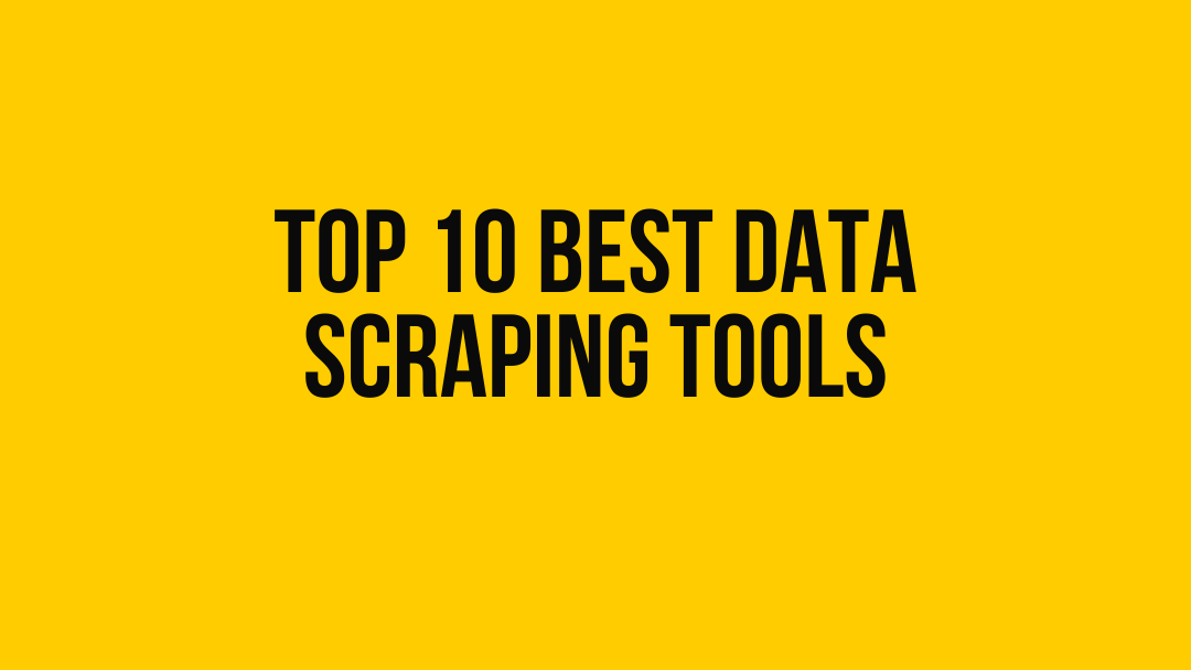 best data scraping tools