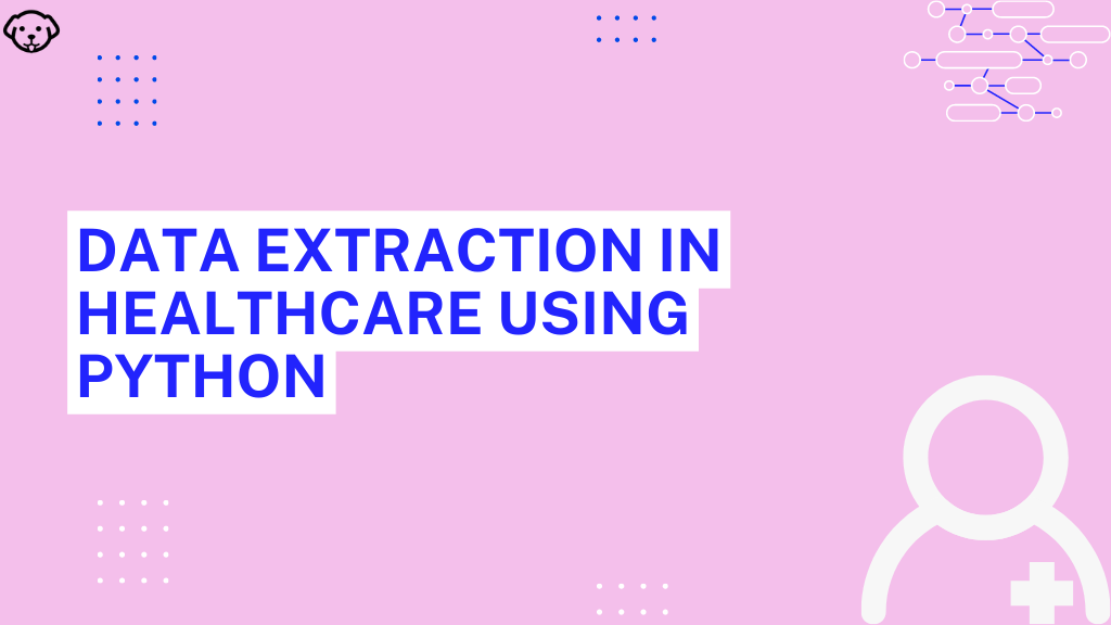 data extraction in healthcare using python