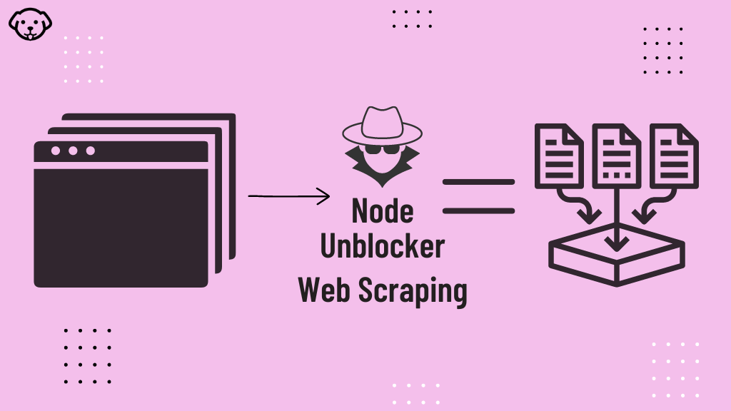 web scraping with node unblocker