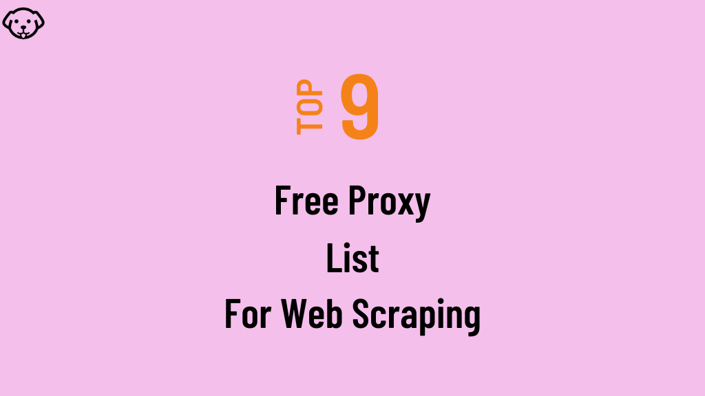 top 9 free proxy list for web scraping