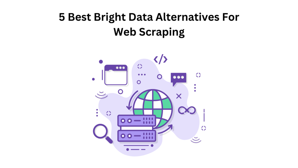 best bright data alternatives for web scraping