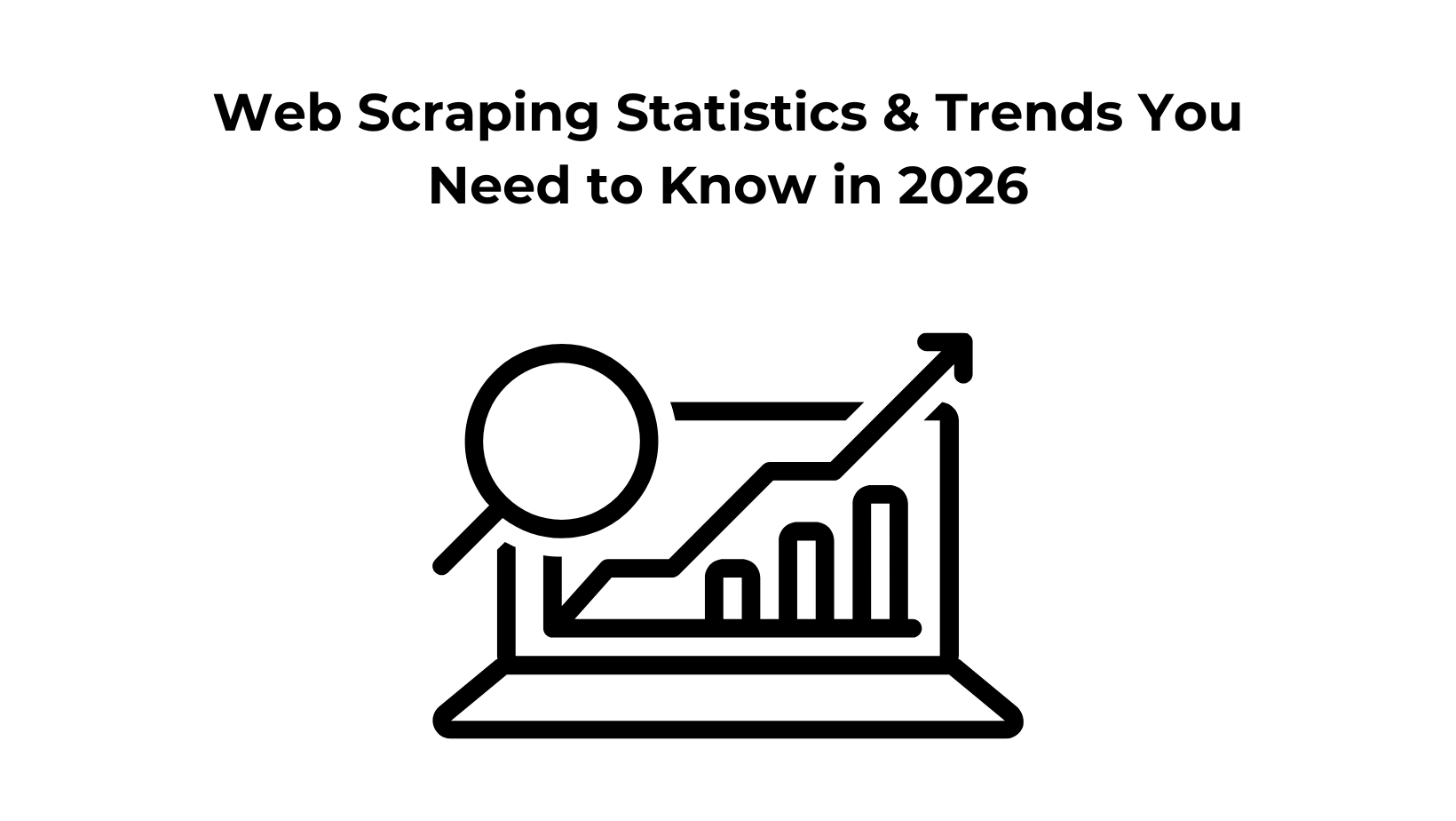 Web Scraping Statistics & Trends You Need to Know in 2026