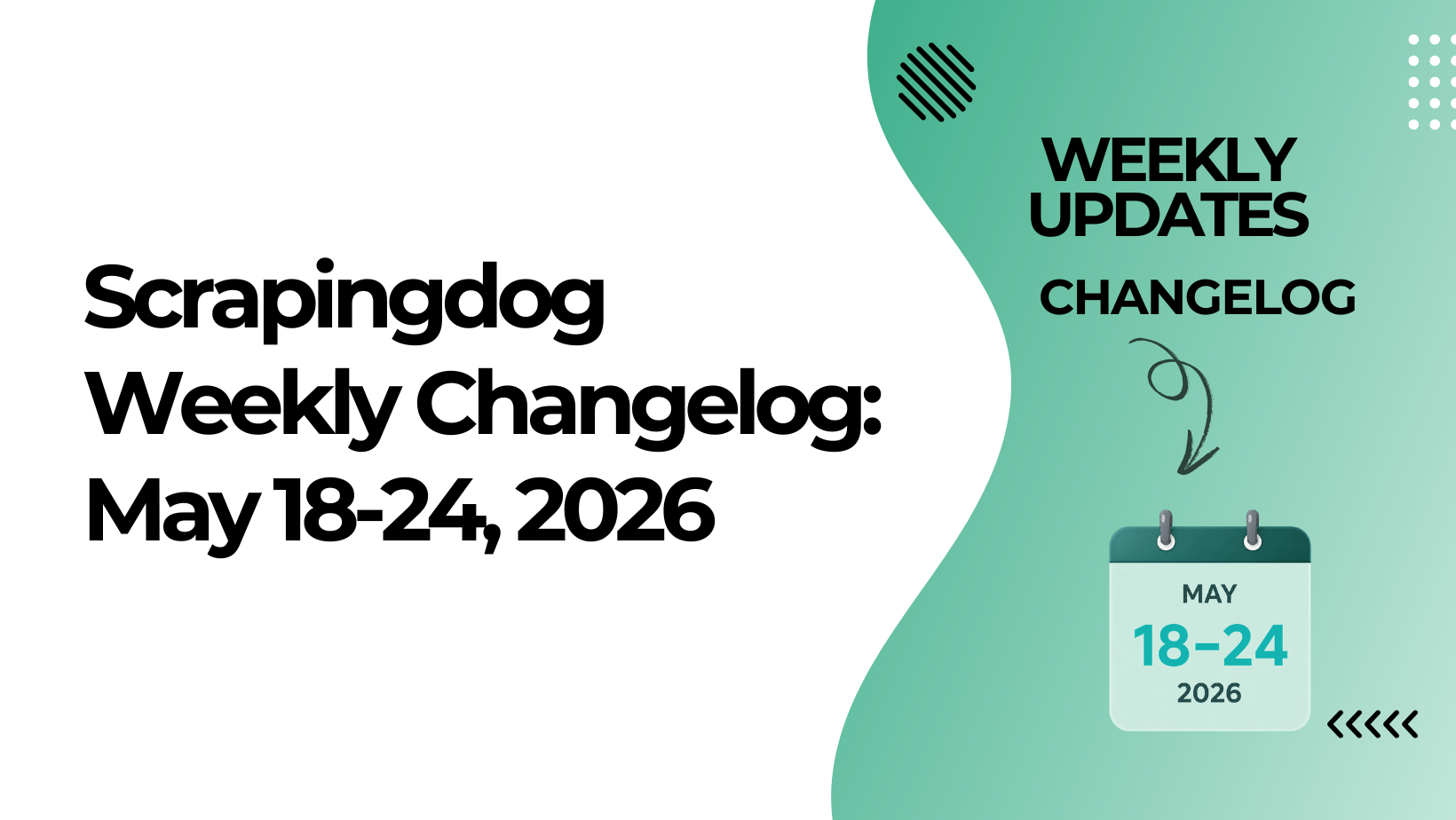 Scrapingdog Weekly updates 18,24 May